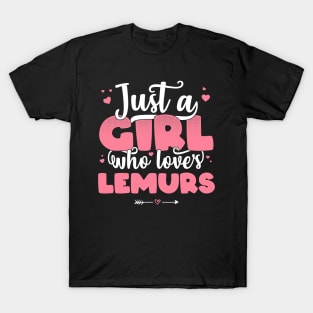 Just A Girl Who Loves Lemurs - Cute Lemur lover gift design T-Shirt